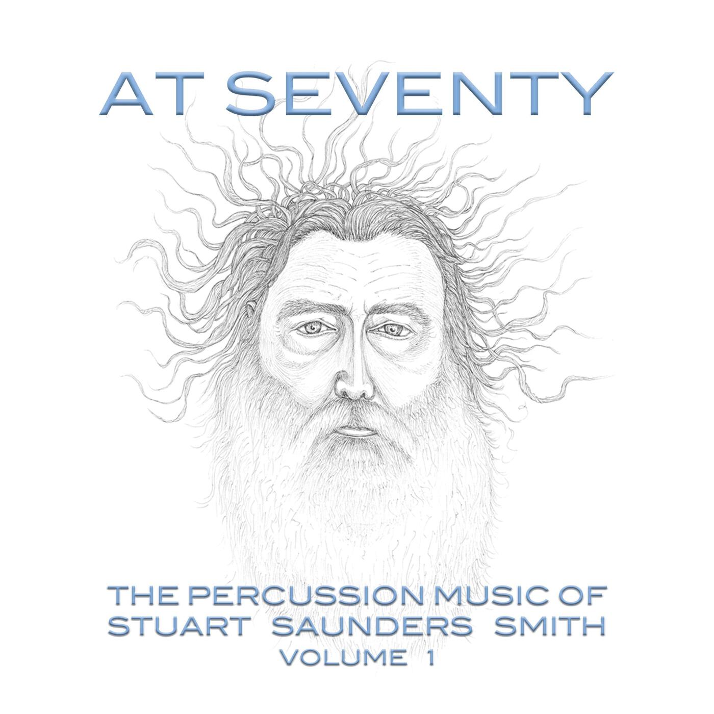 Релиз At 70: The Percussion Music of Stuart Saunders Smith, Vol. 1