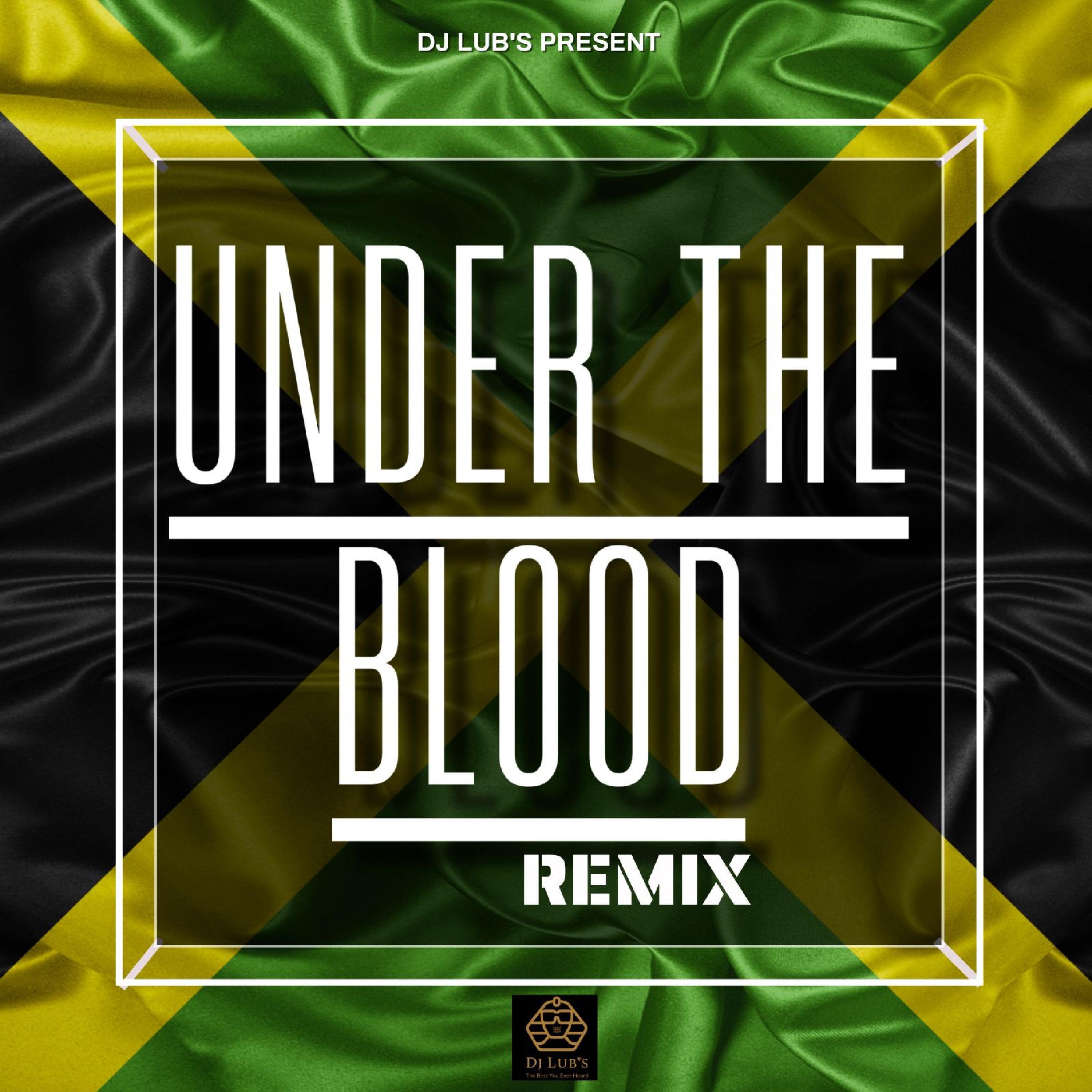 Релиз Under the Blood (Dancehall Remix)