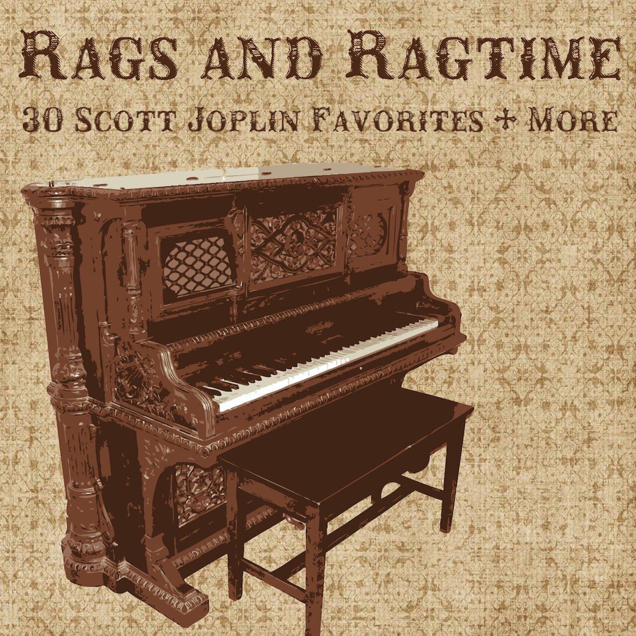 Релиз Rags and Ragtime: 30 Scott Joplin Favorites & More