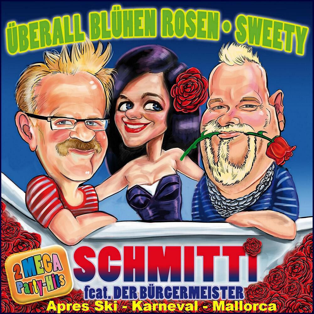 Релиз Überall blühen Rosen / Sweety (2 Mega Party Hits Après Ski Karneval Mallorca)