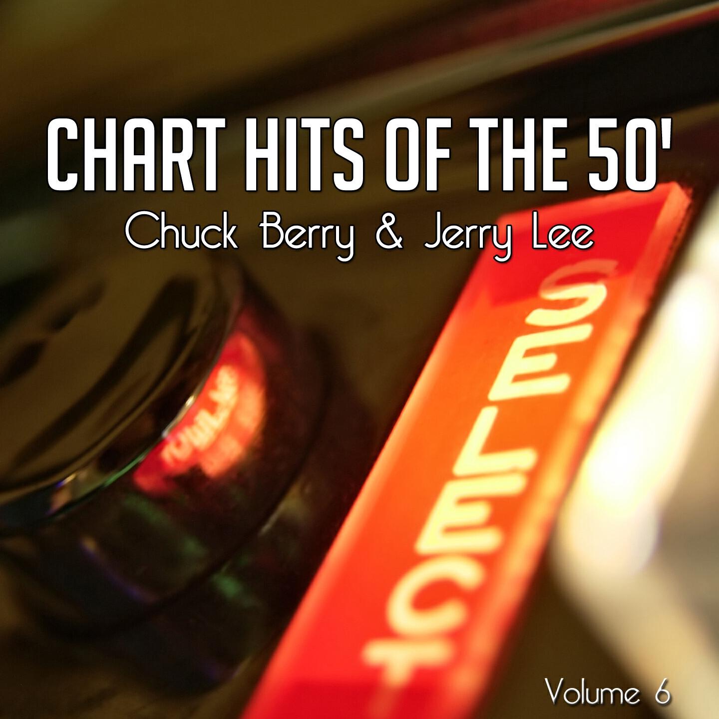 Релиз Chart Hits of the 50's, Vol. 6 (Chuck Berry & Jerry Lee Lewis Sessions)