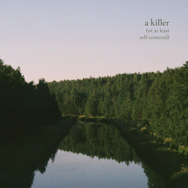 Релиз A Killer (Or at Least Self-Centered)