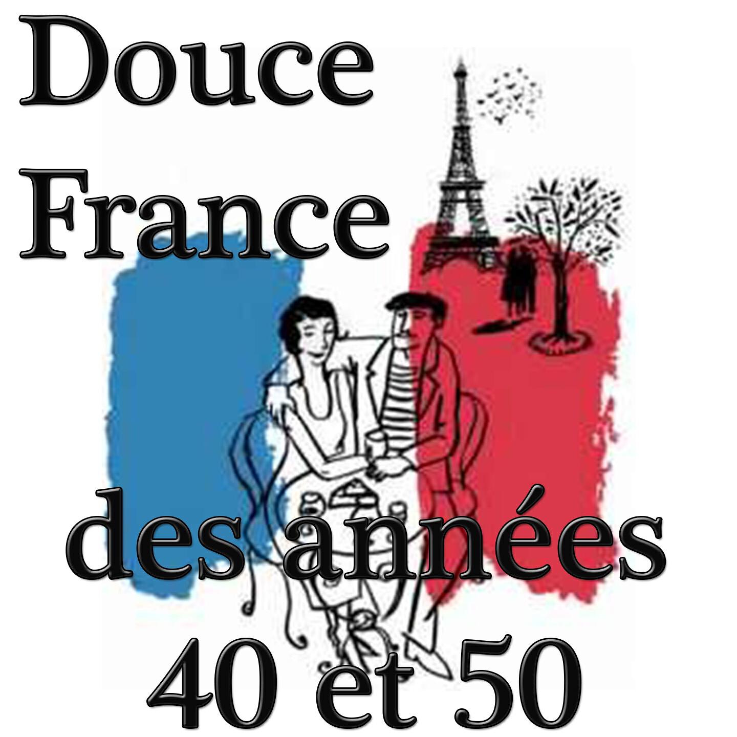 Постер альбома Douce France des années 40 et 50