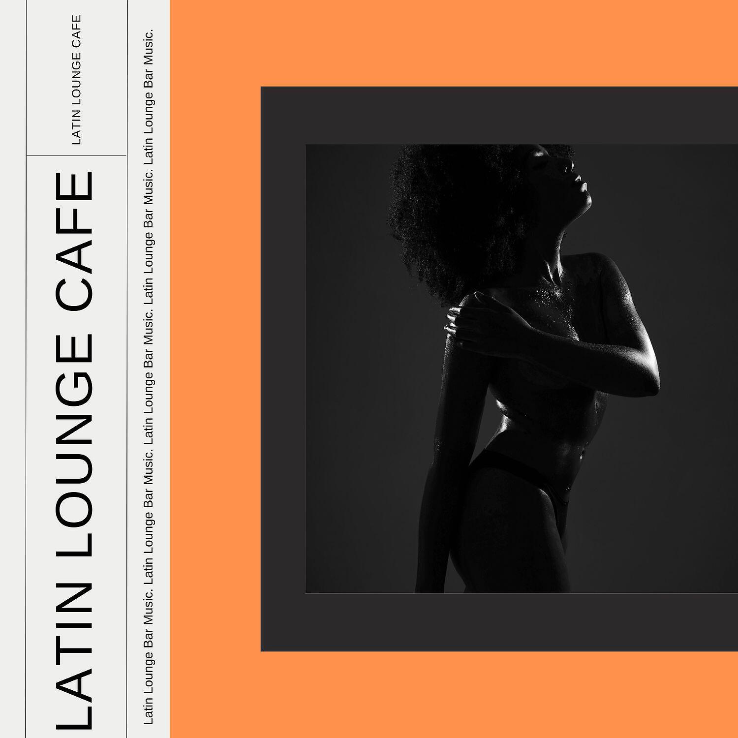 Релиз Latin Lounge Bar Music