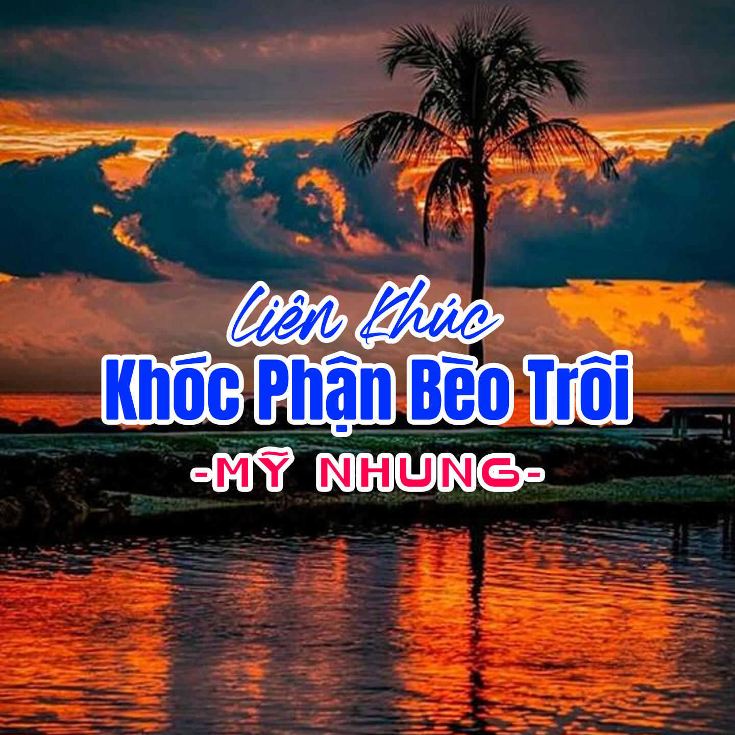 Релиз Liên Khúc Khóc Phận Bèo Trôi