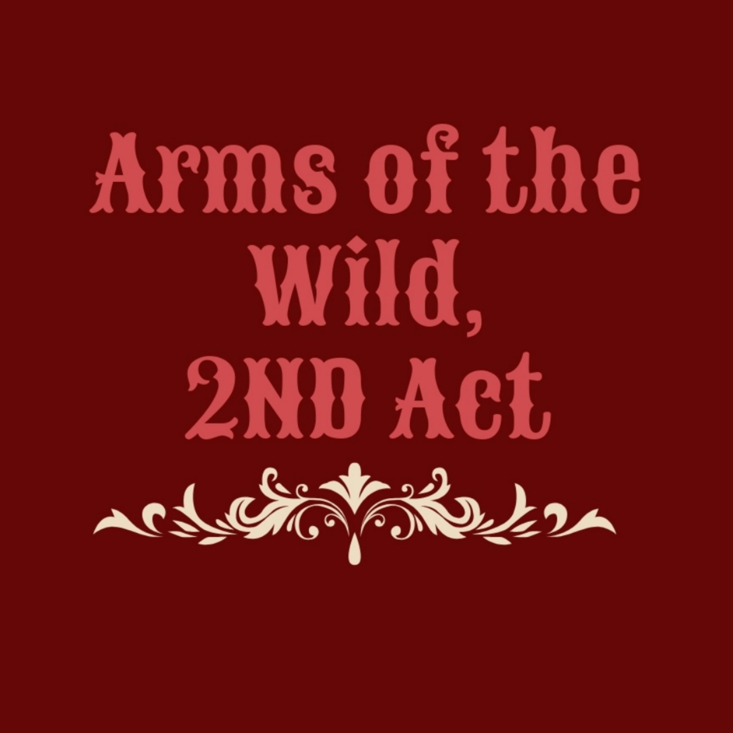 Релиз Arms of the Wild, 2Nd Act