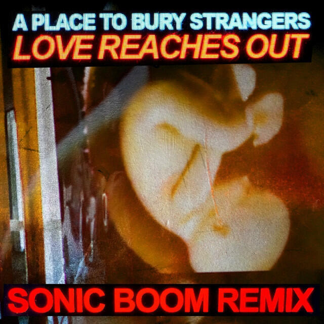 Релиз Love Reaches Out (Sonic Boom Remix)