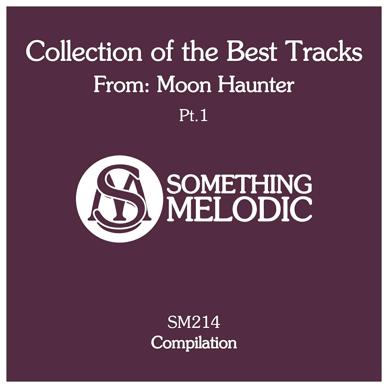 Релиз Collection of the Best Tracks From: Moon Haunter, Pt. 1