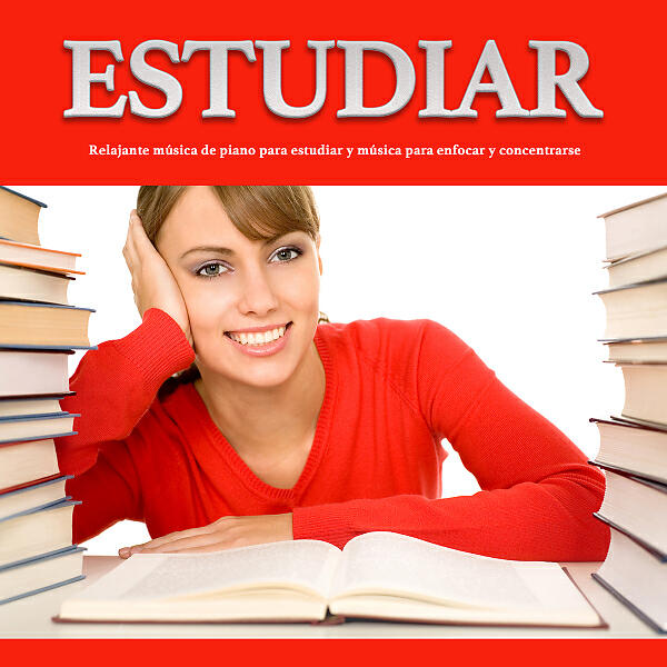 Релиз Estudiar: Relajante música de piano para estudiar y música para enfocar y concentrarse