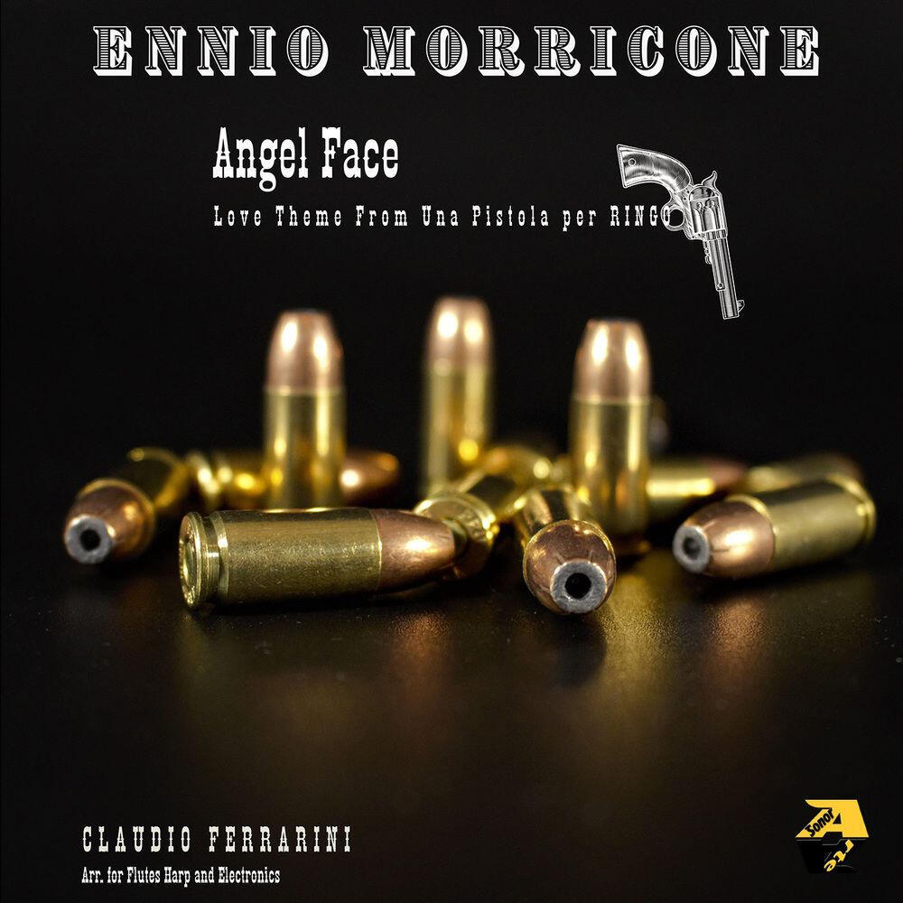 Релиз Ennio Morricone: Angel Face (Love Theme) [Arr. for Flutes. Harp and Electronics by Claudio Ferrarini] [From the Film "Una pistola per Ringo"]