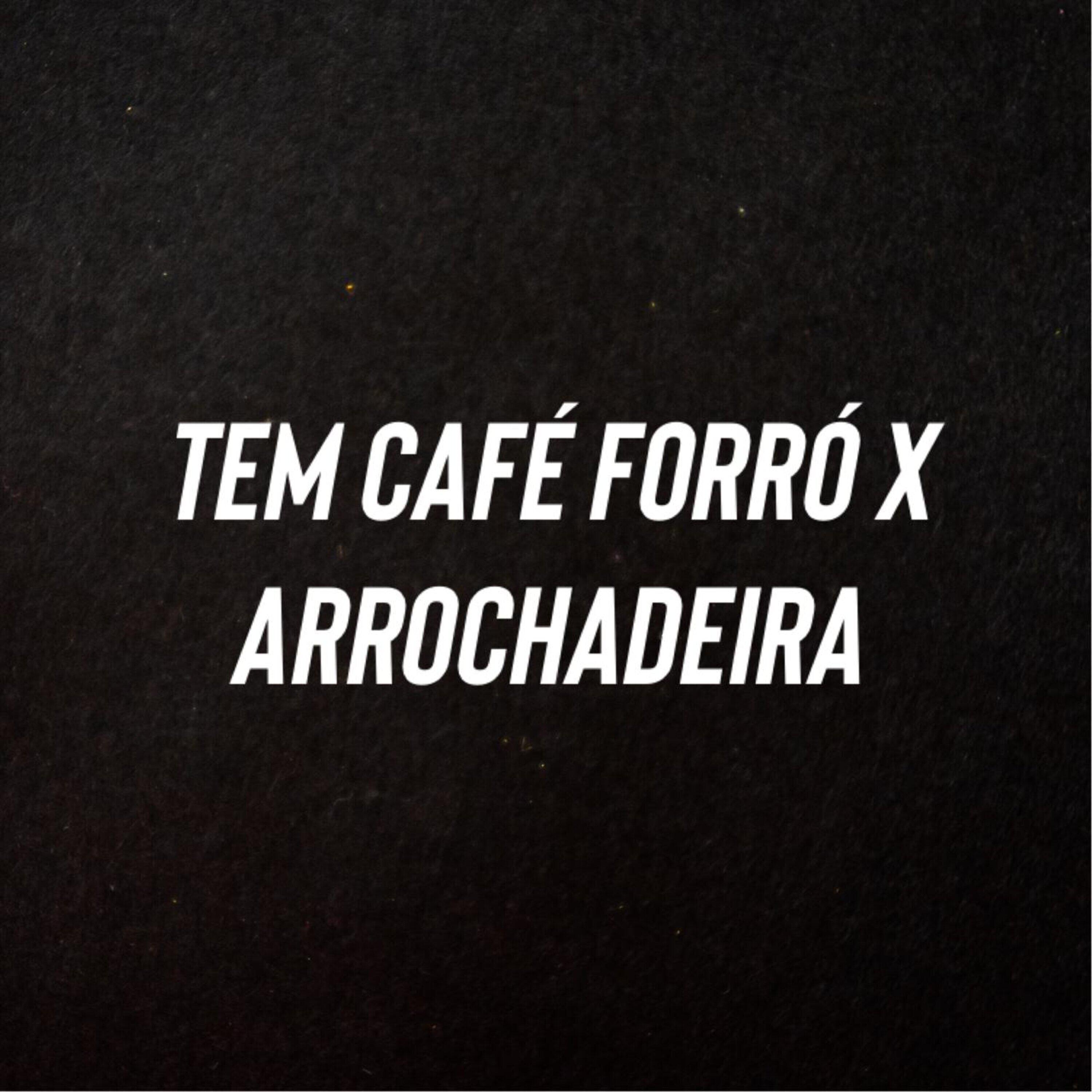 Релиз Tem Café Forró X Arrochadeira