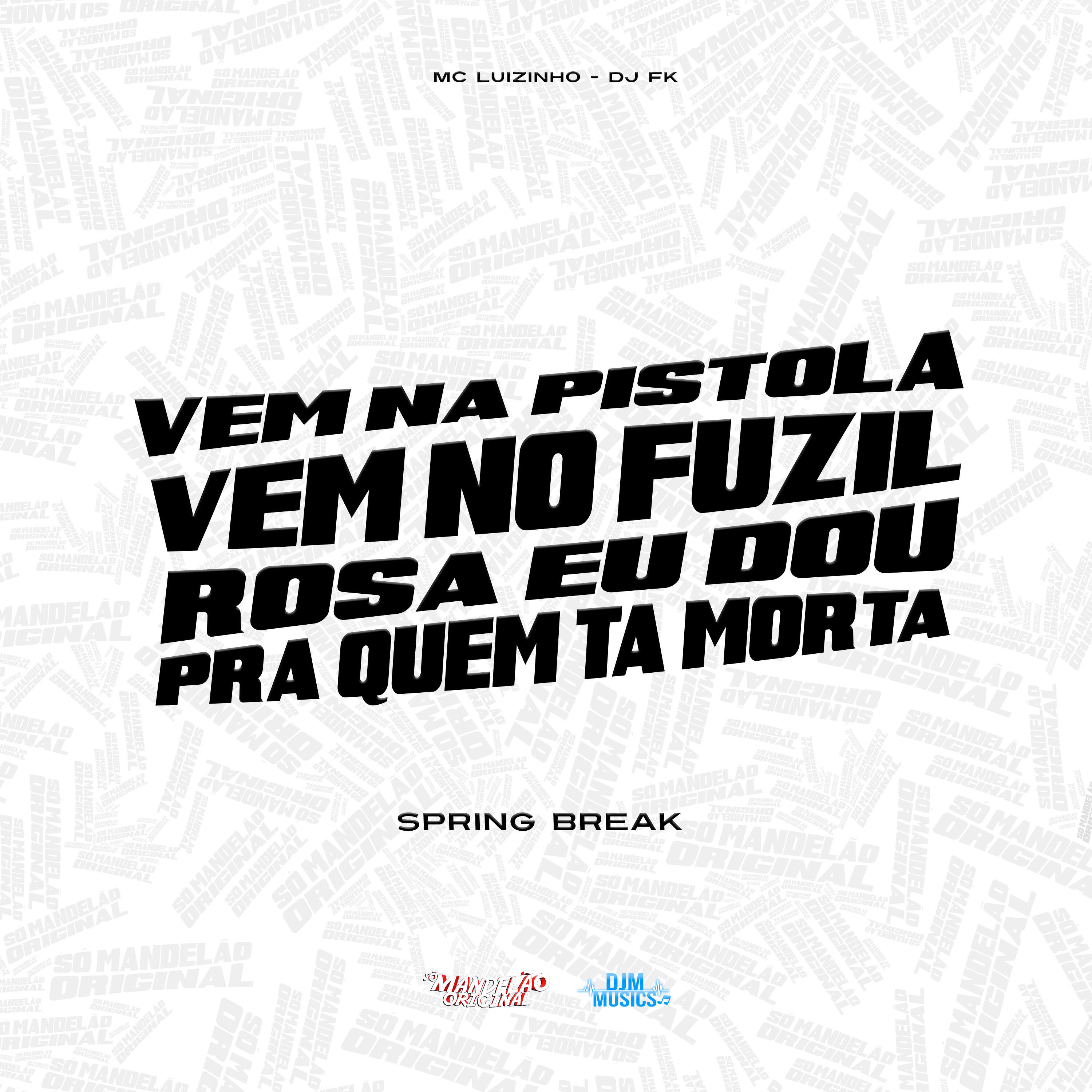 Релиз Vem na Pistola Vem no Fuzil, Rosa Eu Dou pra Quem Ta Morta