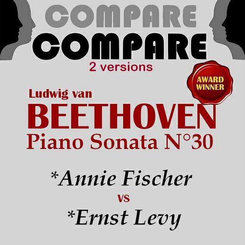 Релиз Beethoven: Piano Sonata No. 30, Annie Fischer vs. Ernst Levy (Compare 2 Versions)