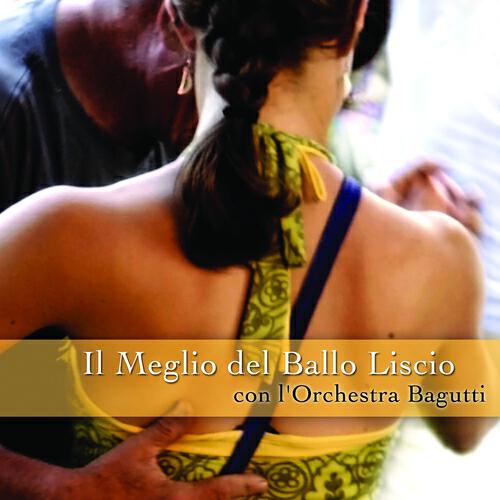 Релиз Il Meglio Del Ballo Liscio Con L'orchestra Bagutti