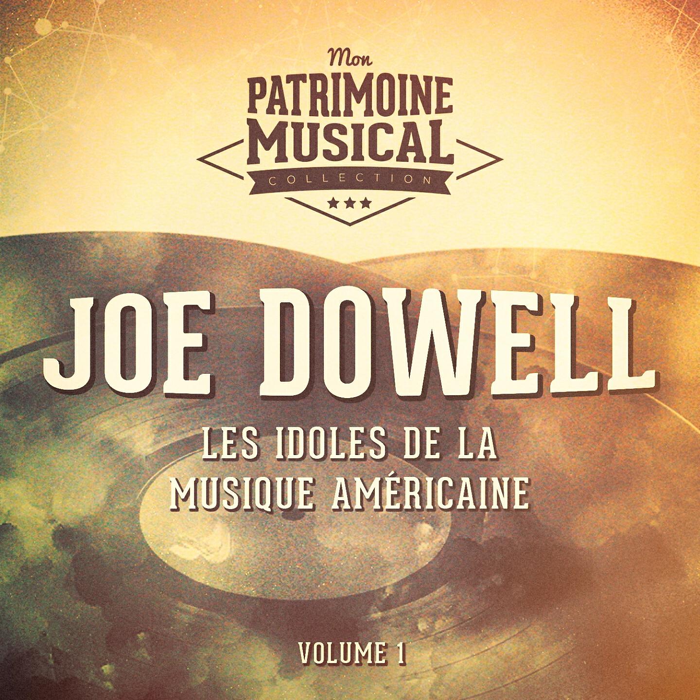 Релиз Les Idoles De La Musique Américaine: Joe Dowell, Vol. 1