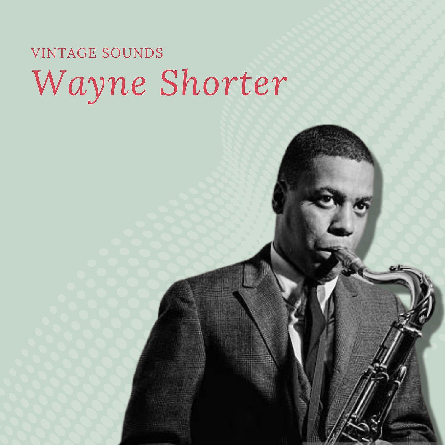 Релиз Wayne Shorter - Vintage Sounds