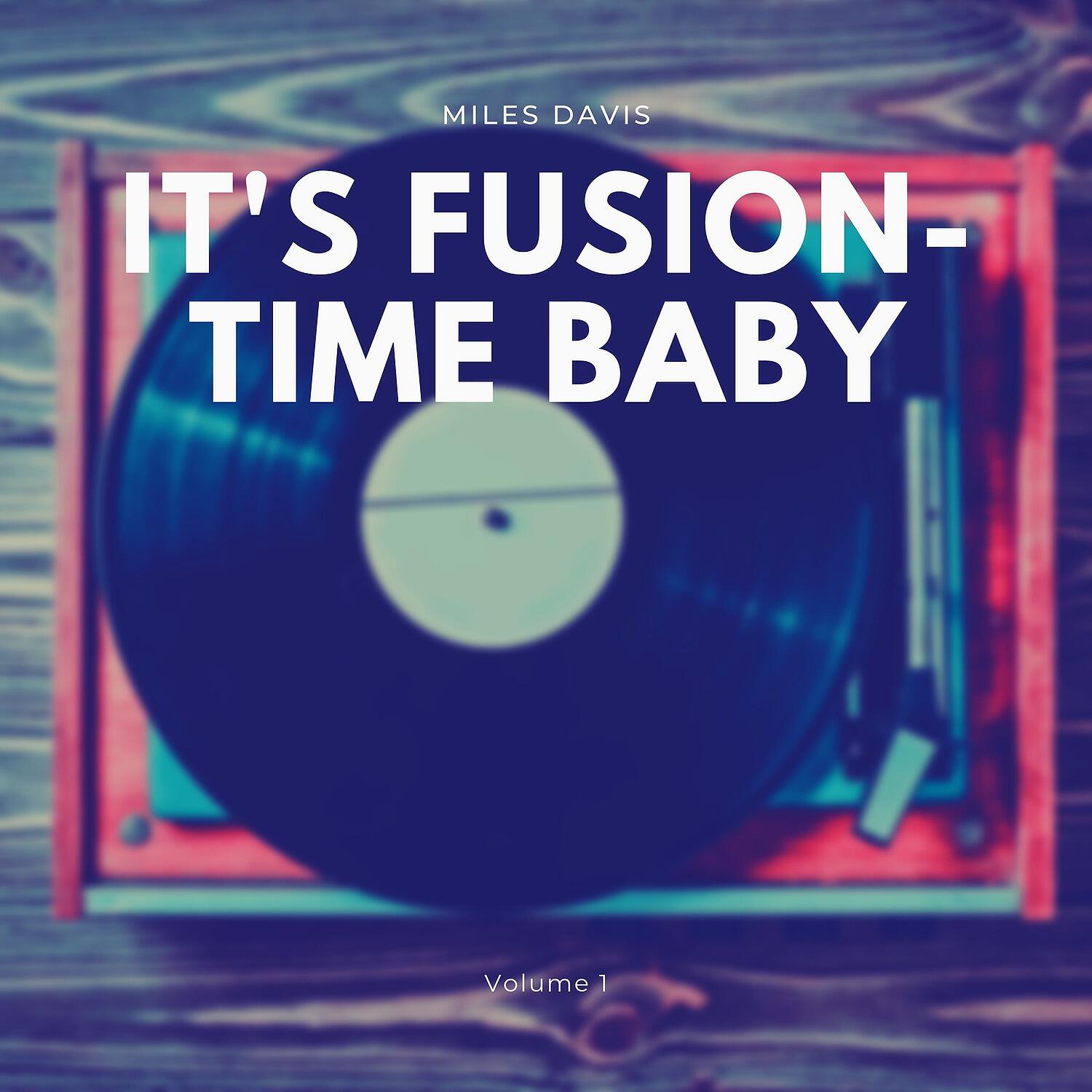 Релиз It's Fusion-Time Baby, Vol. 1