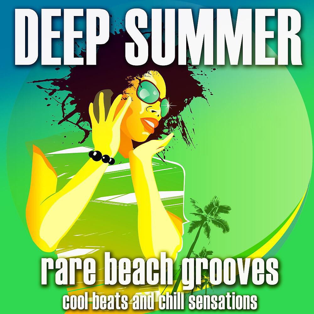 Релиз Deep Summer: Rare Beach Grooves (Cool Beats and Chill Sensations)