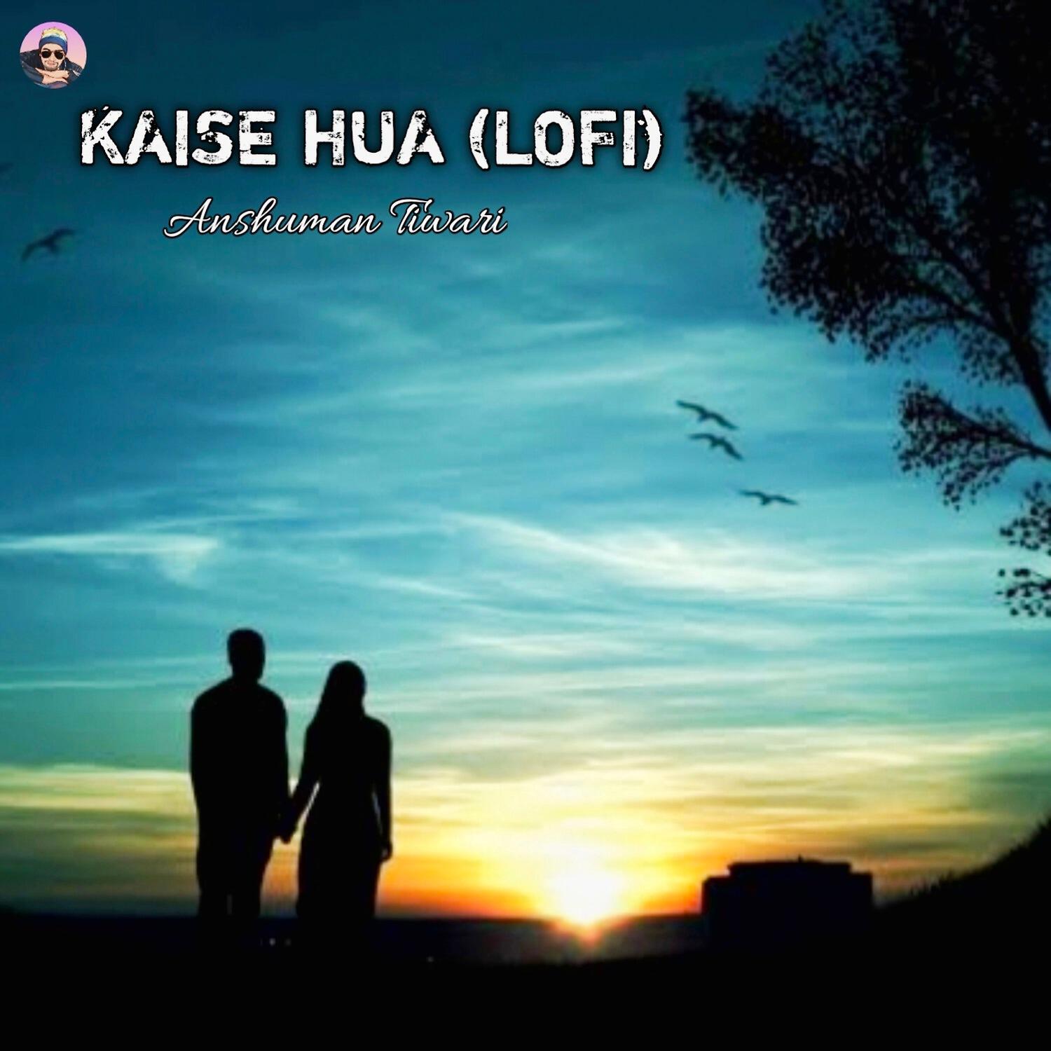 Релиз Kaise Hua (LOFI)