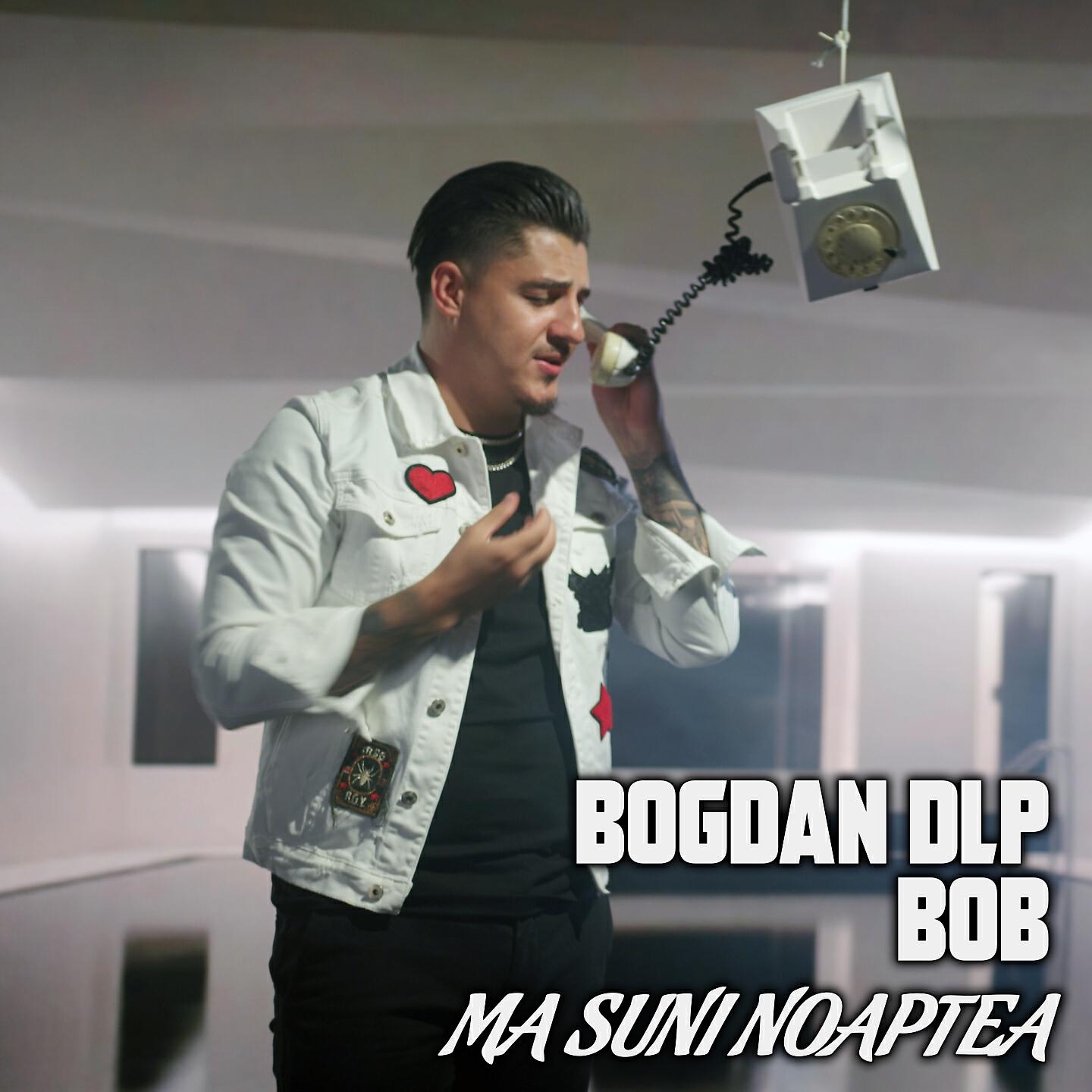 Скачать песню Bogdan DLP, BOB - Ma Suni Noaptea бесплатно в MP3 для Android и iOS