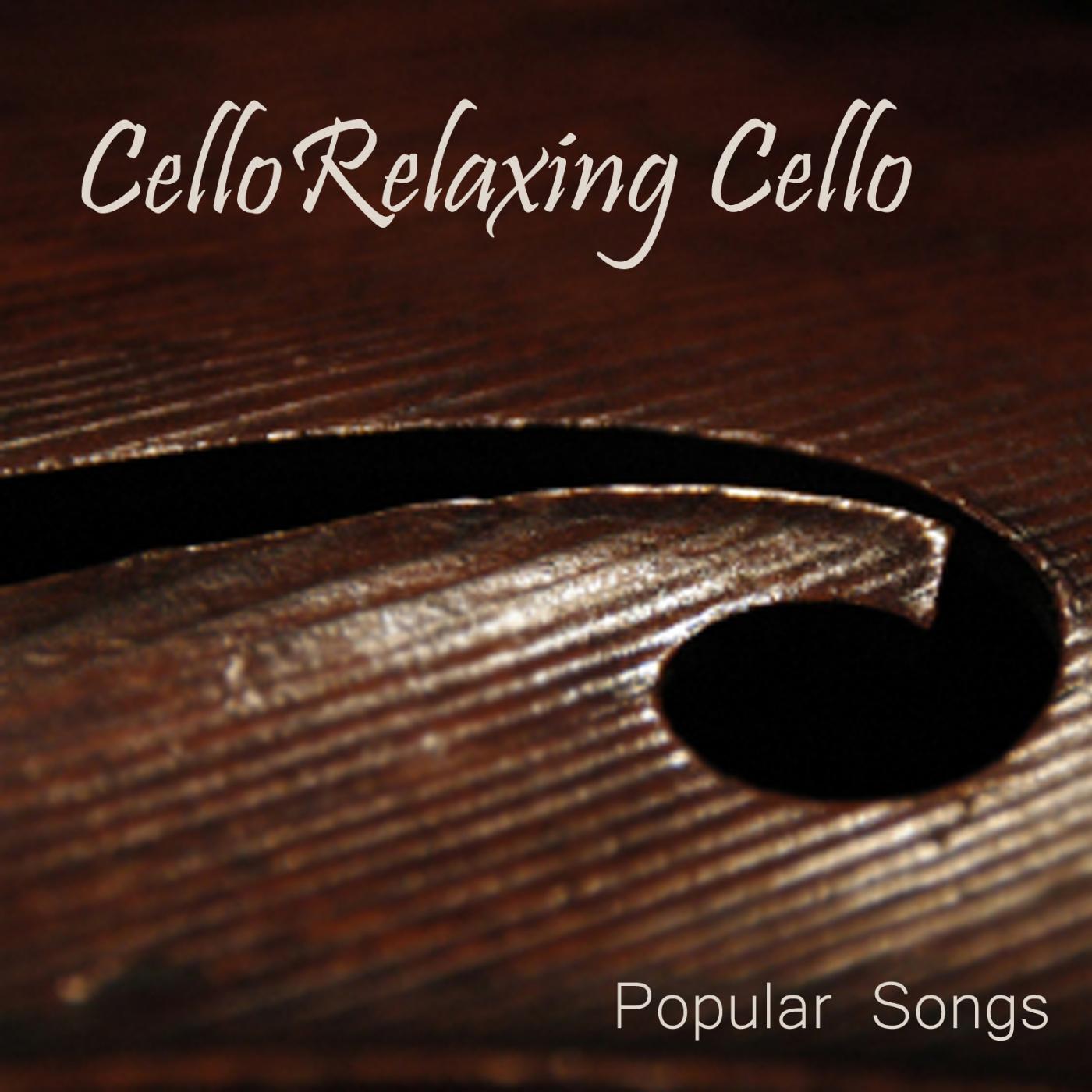 Релиз Cello - Popular Songs for Cello - Relaxing Cello Music