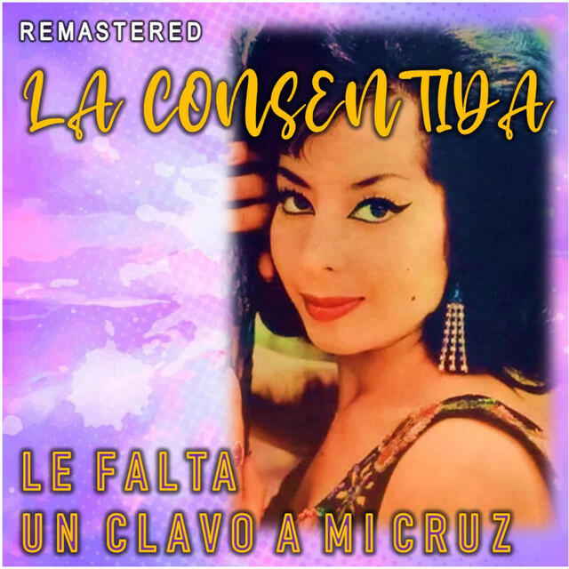 Релиз Le falta un clavo a mi cruz (Remastered)