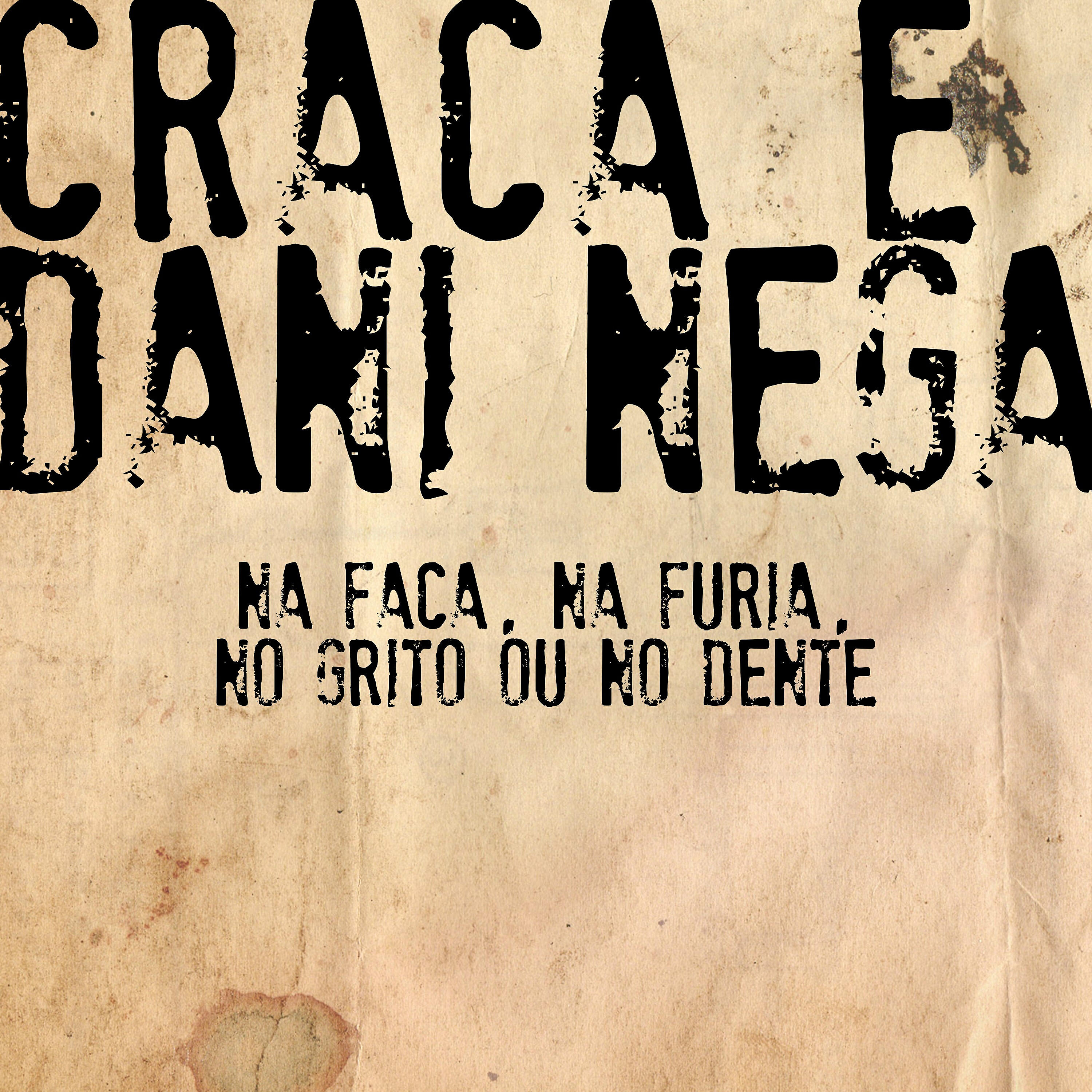 Релиз Na Faca, Na Fúria, No Grito Ou No Dente