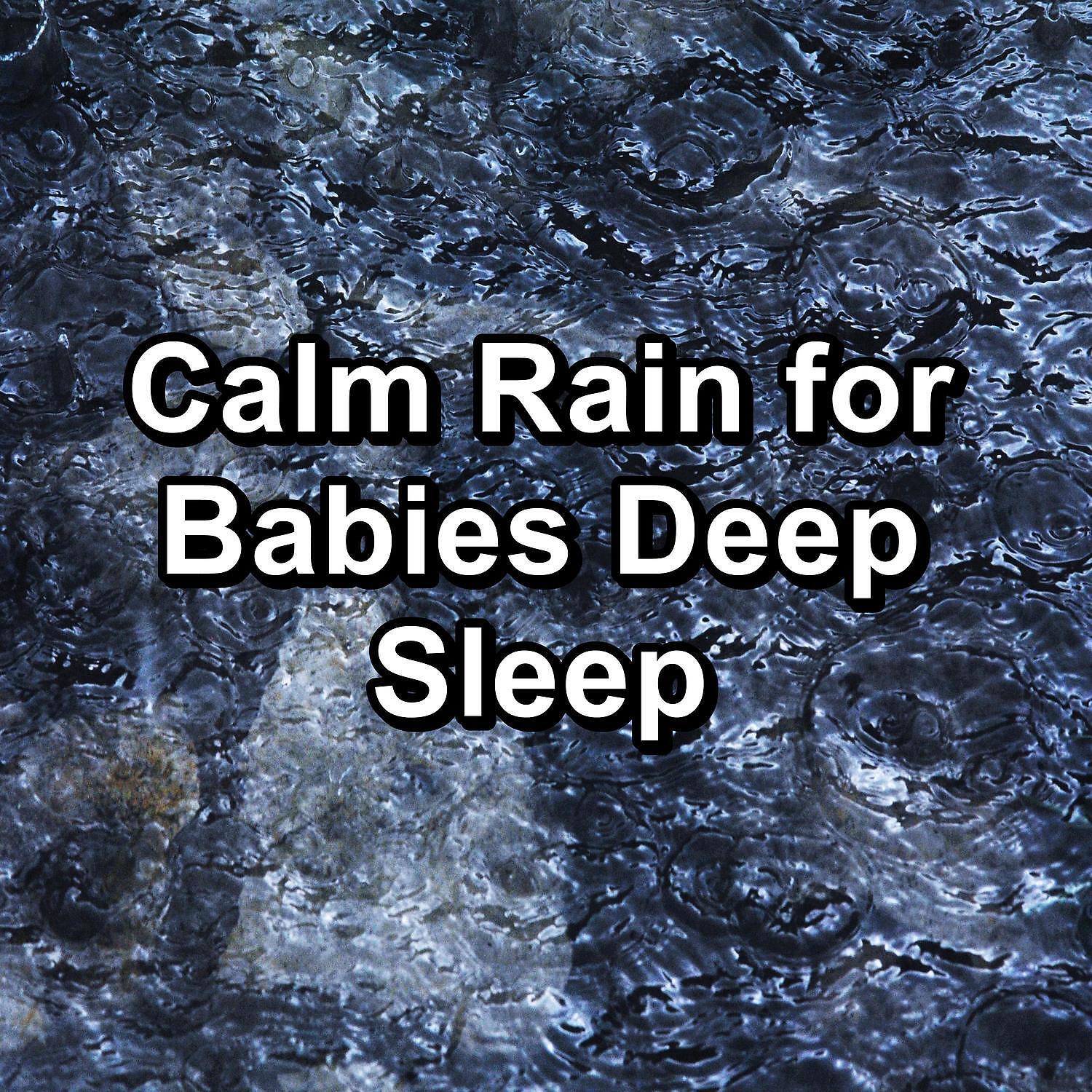 Релиз Calm Rain for Babies Deep Sleep
