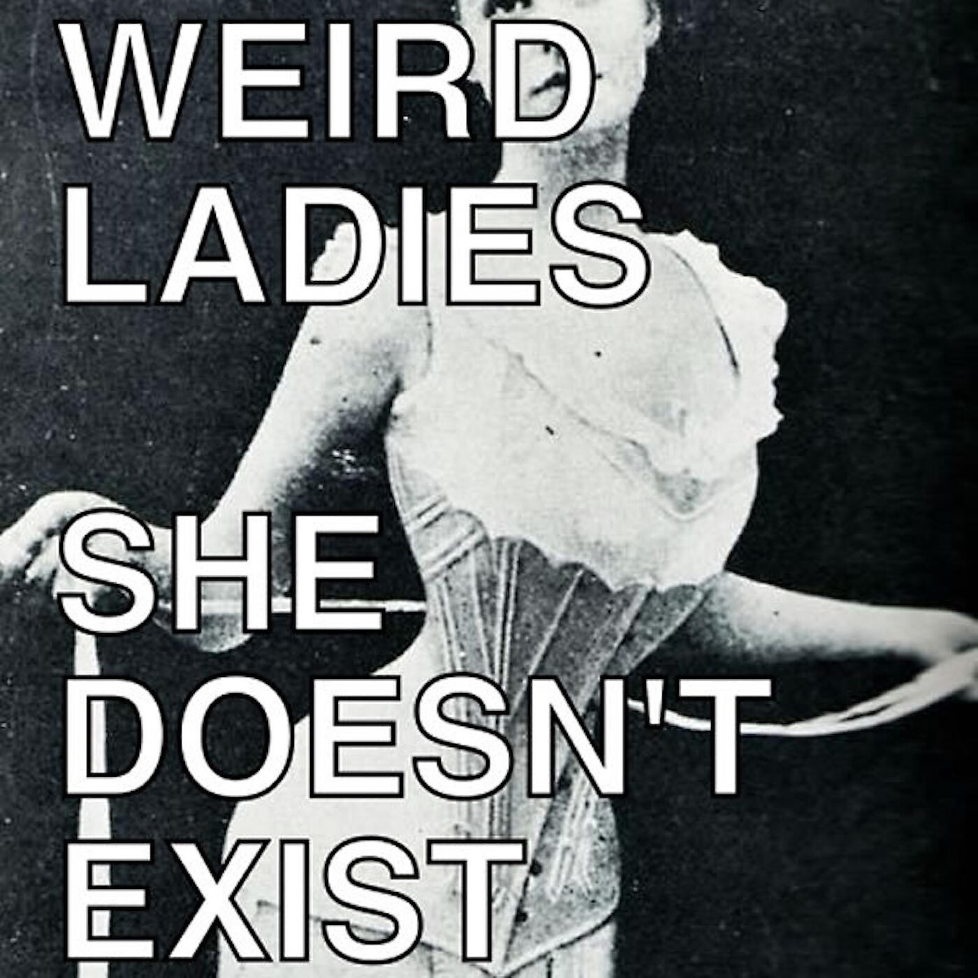 Weird Ladies