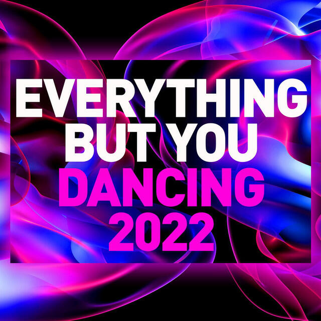 Постер альбома Everything but You - Dancing 2022