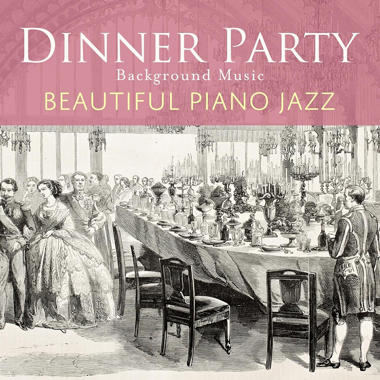 Релиз Dinner Party Background Music - Beautiful Piano Jazz