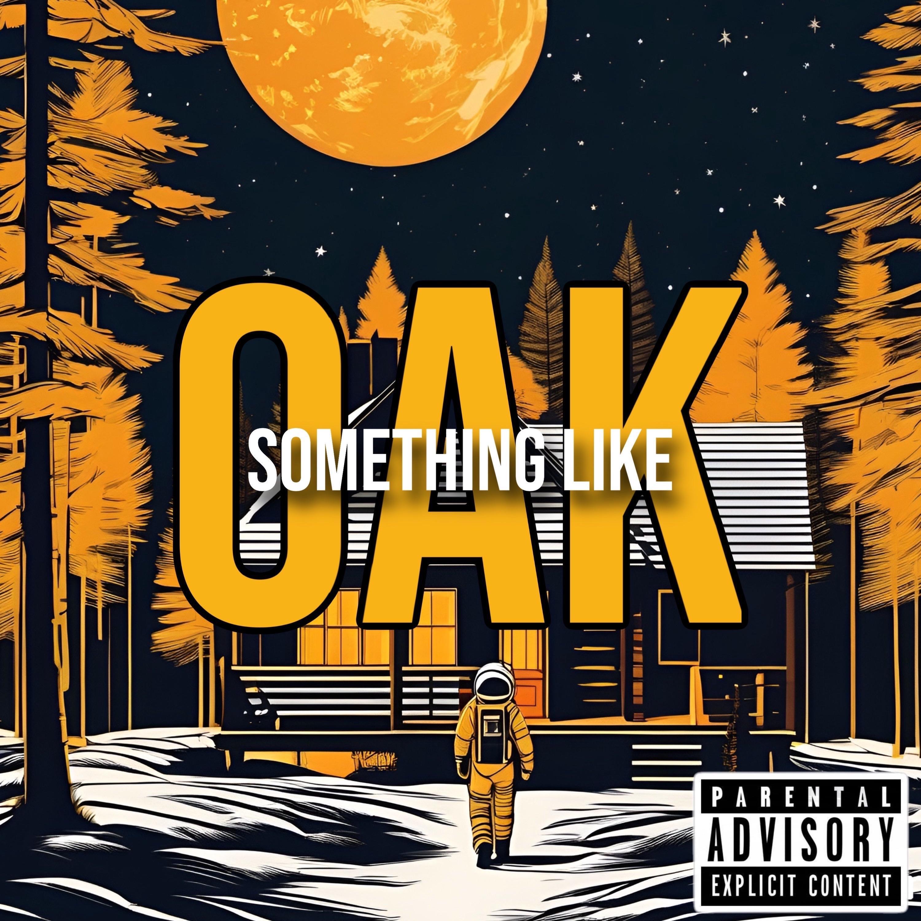 Релиз SOMETHING LIKE OAK