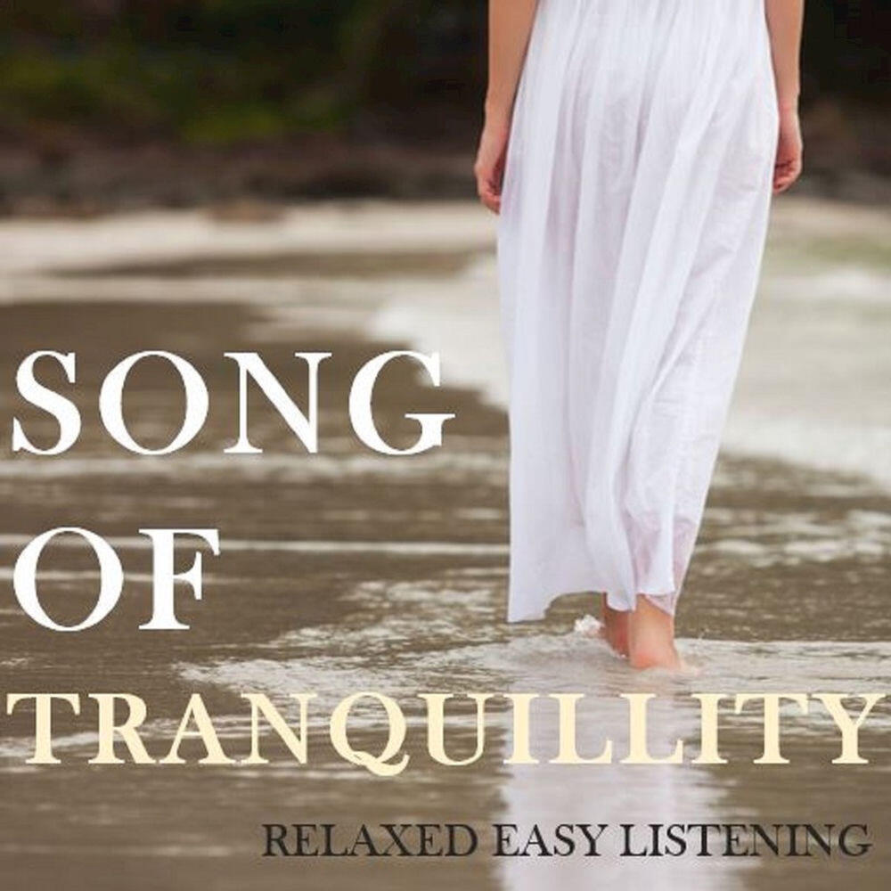 Релиз Song of Tranquillity: Relaxing Easy Listening