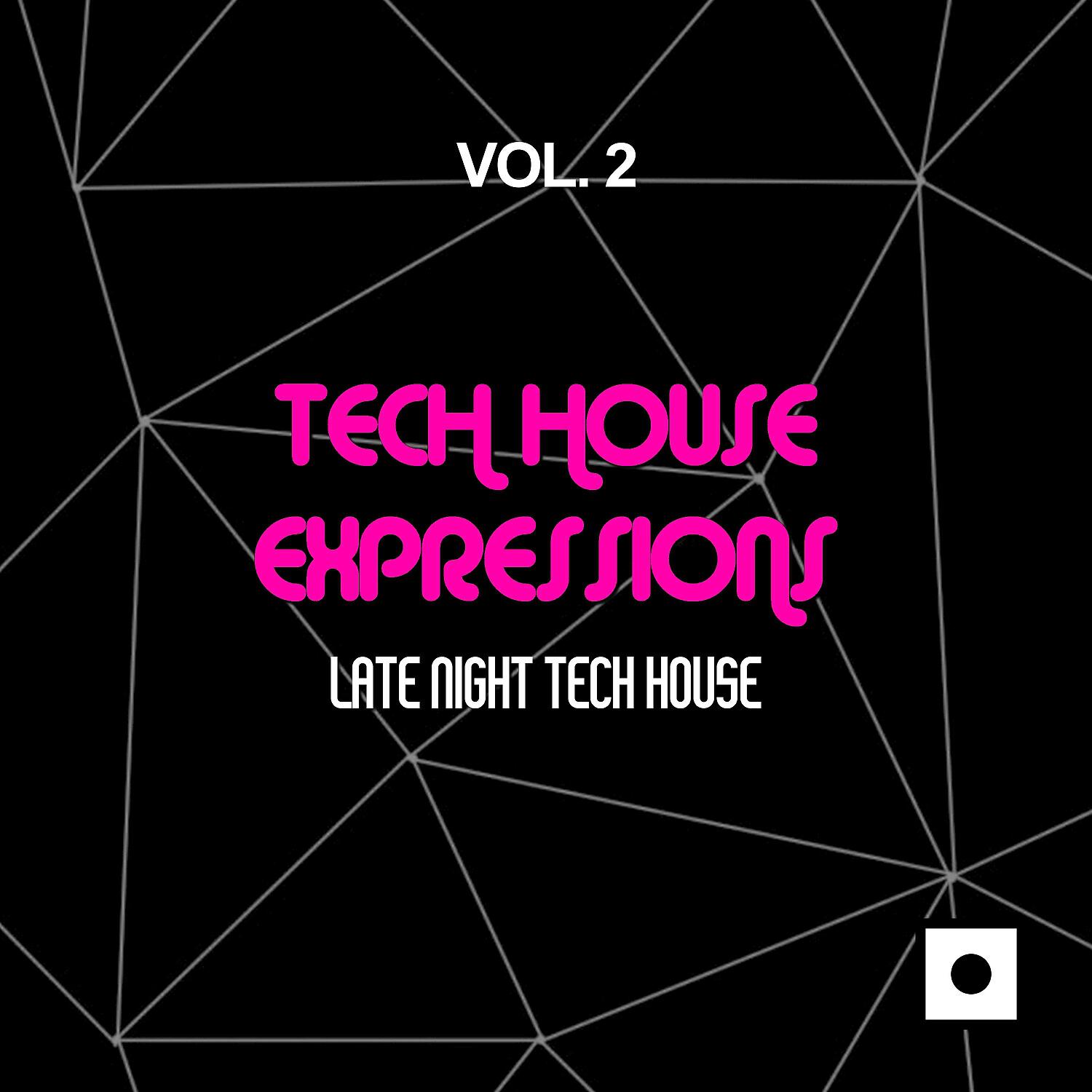 Релиз Tech House Expressions, Vol. 2 (Late Night Tech House)