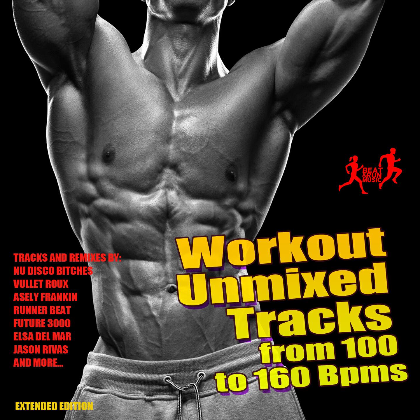 Релиз Workout Unmixed Tracks from 100 to 160 BPMS