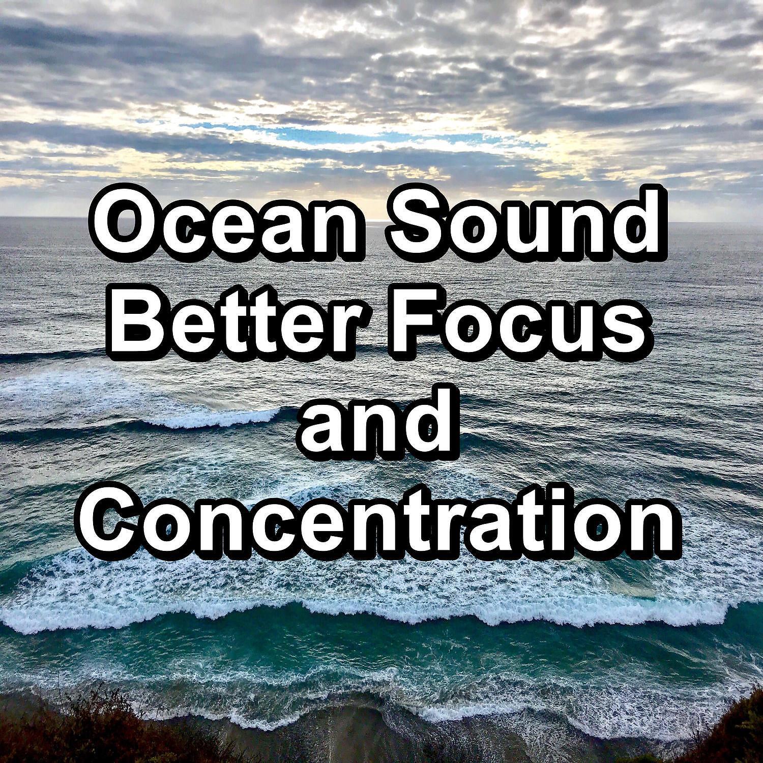 Постер альбома Ocean Sound Better Focus and Concentration