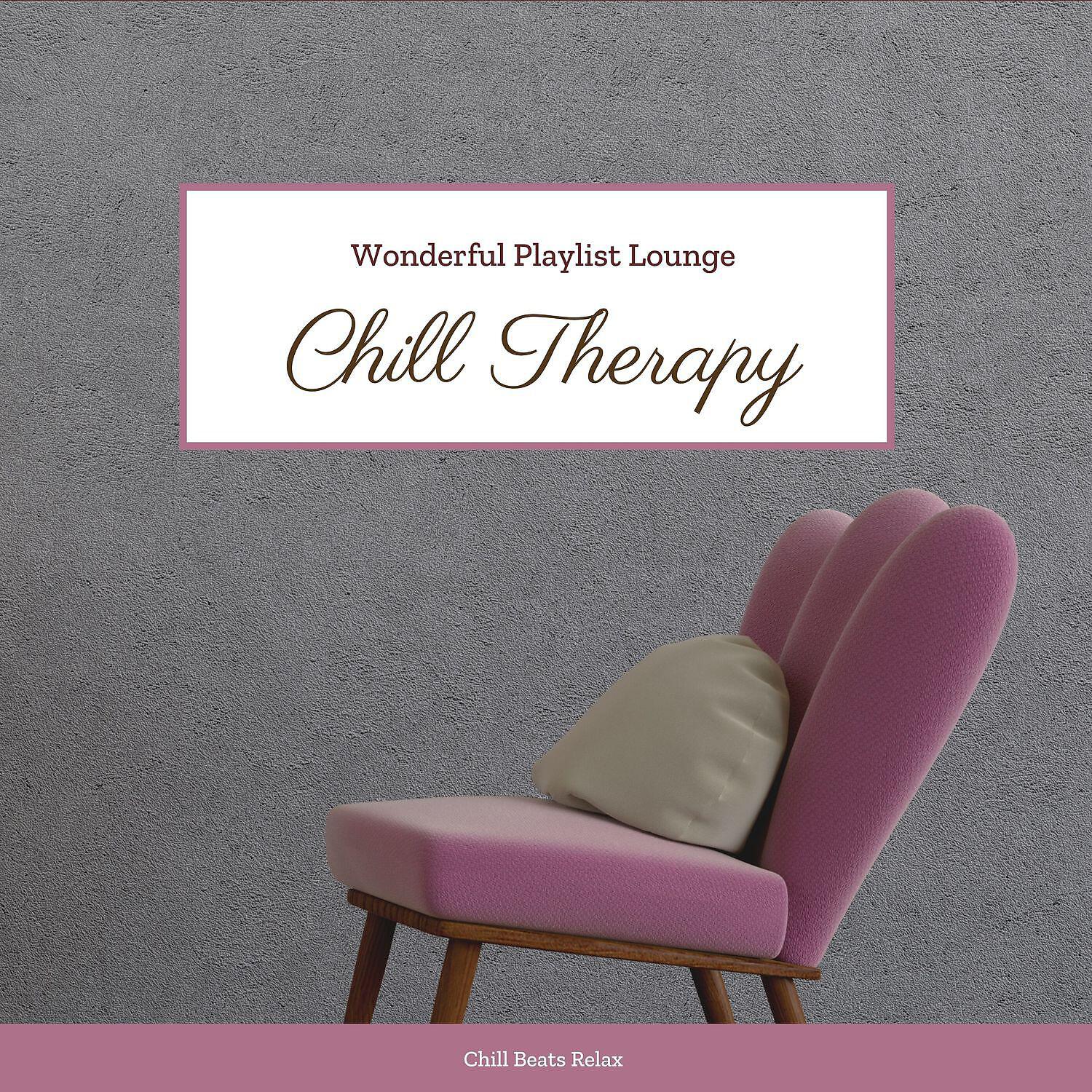 Релиз Chill Therapy - Wonderful Playlist Lounge