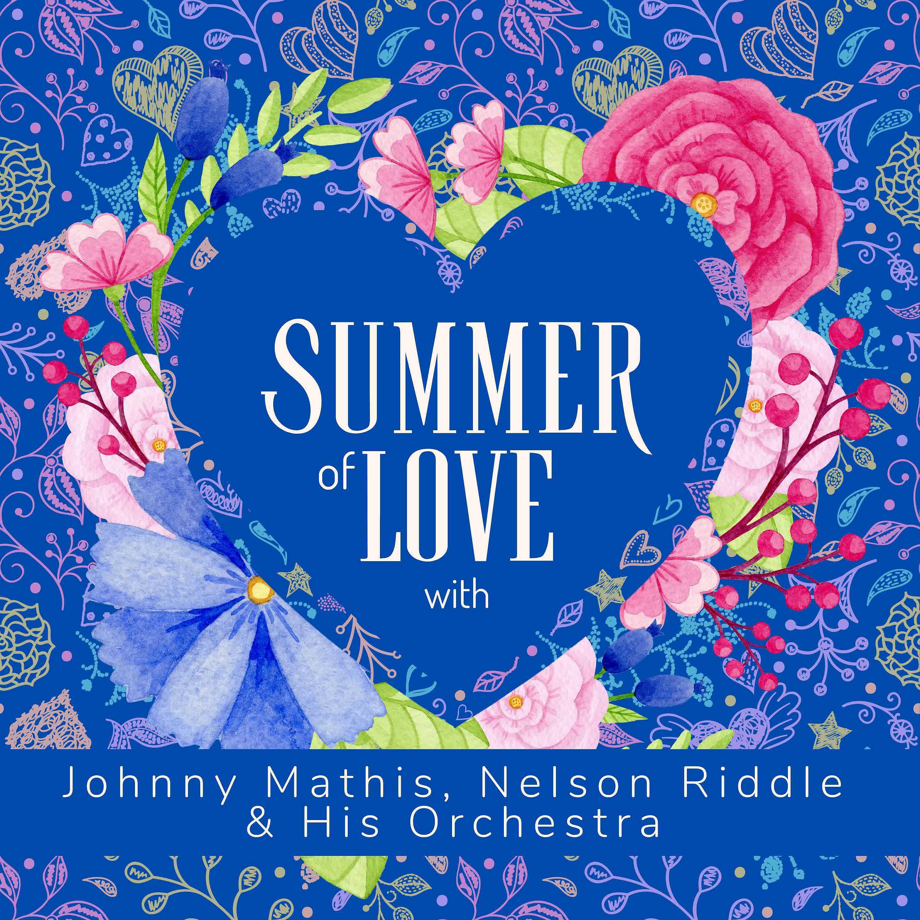 Релиз Summer of Love with Johnny Mathis, Nelson Riddle & His Orchestra