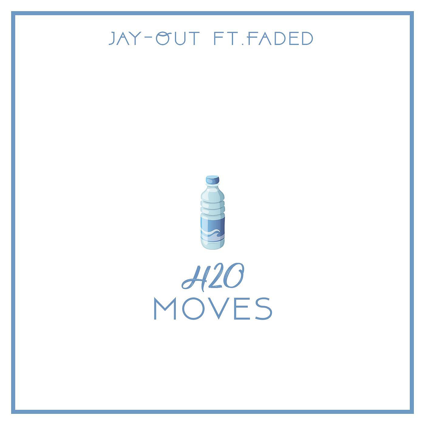 Релиз H20 Moves (feat. Faded)