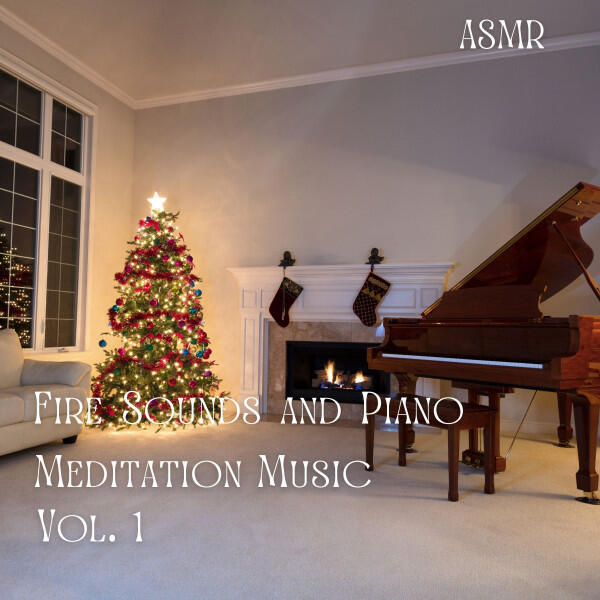 Релиз ASMR: Fire Sounds and Piano Meditation Music Vol. 1