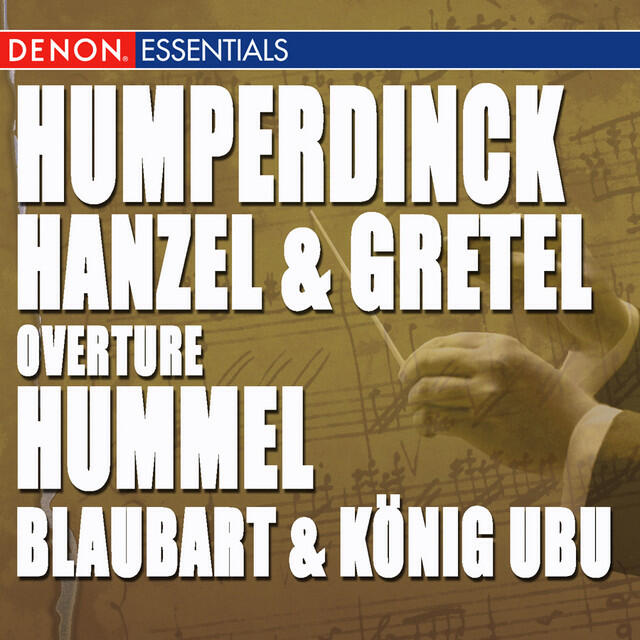 Релиз Humperdinck: Hanzel & Gretel Highlights - Hummel: Blaubart & Konig Ubu