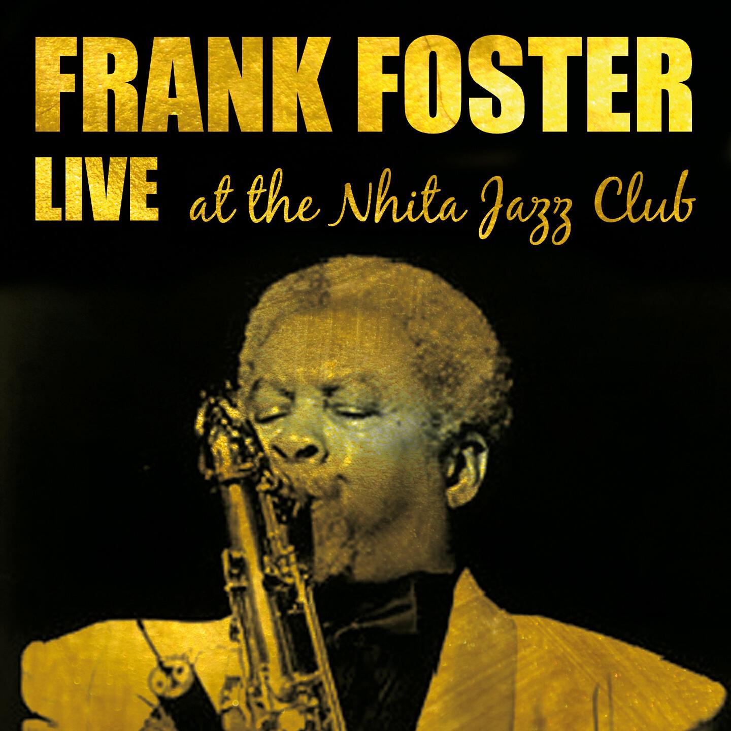 Постер альбома Frank Foster Live at the Nhita Jazz Club