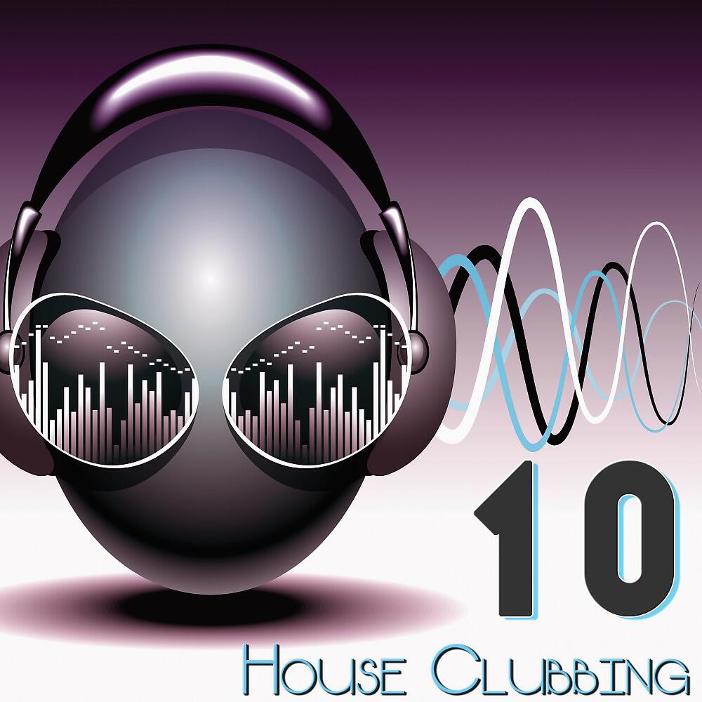Релиз House Clubbing, Vol. 10