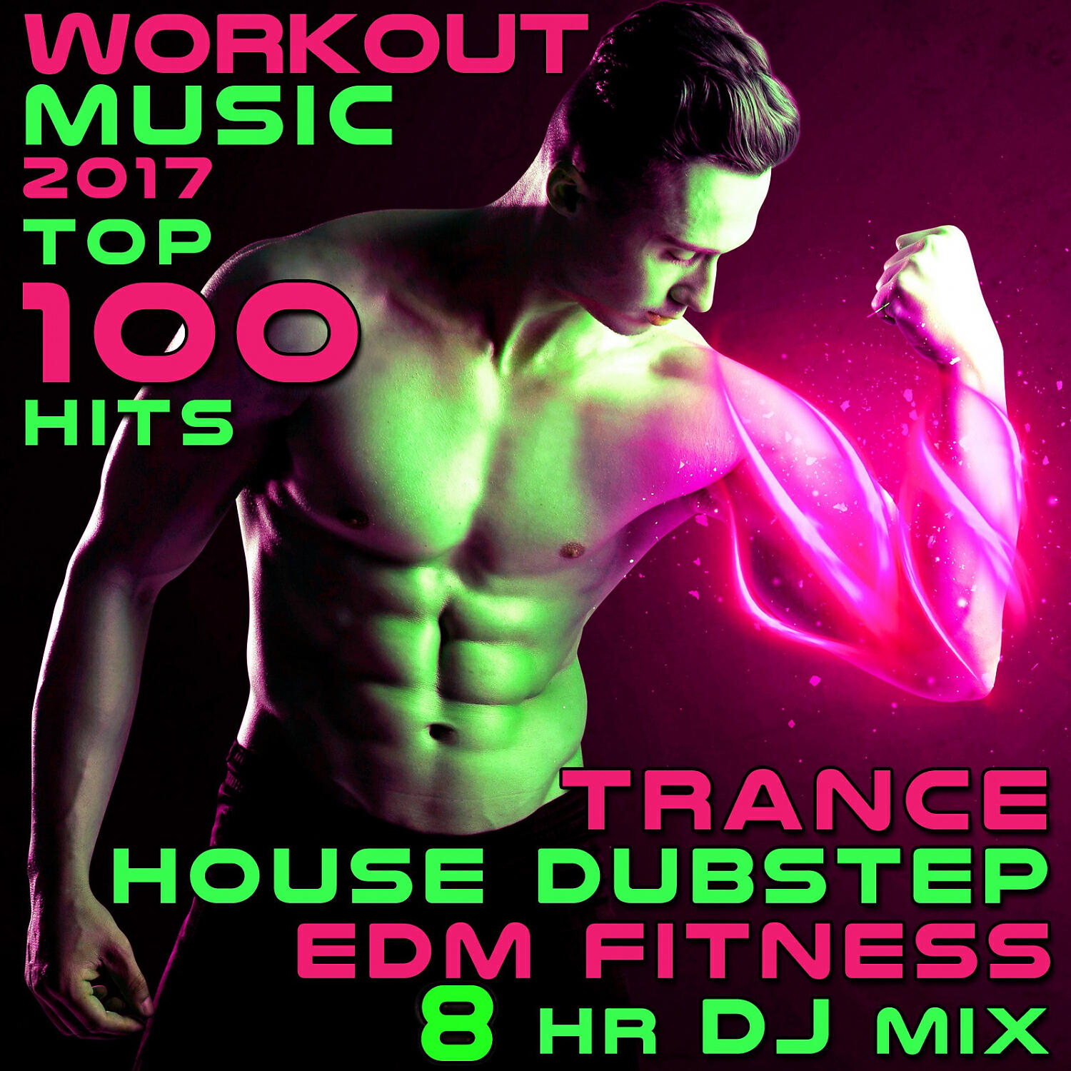 Релиз Workout Music 2017 Top 100 Hits Trance House Dubstep EDM Fitness 8 Hr DJ Mix