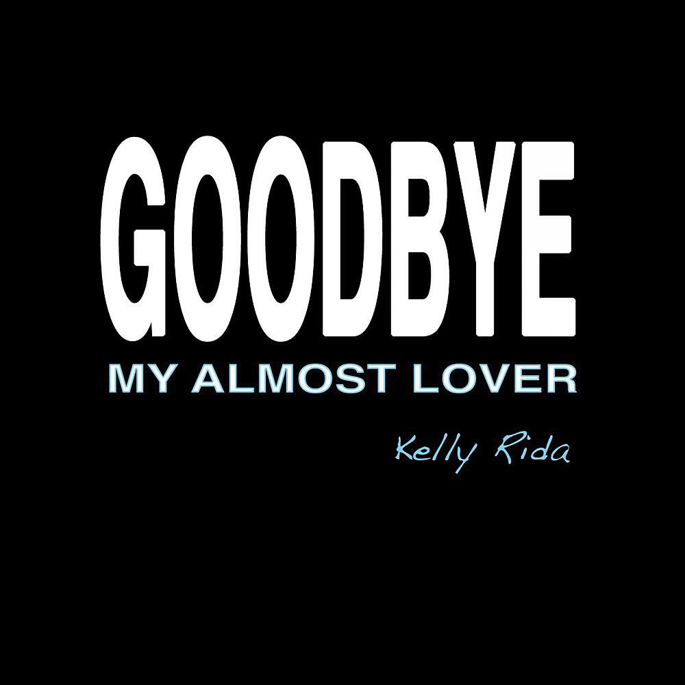 Релиз Goodbye My Almost Lover