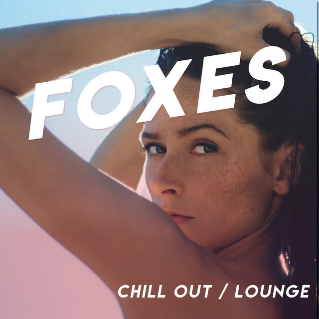 Релиз Foxes (Chill Out/Lounge)