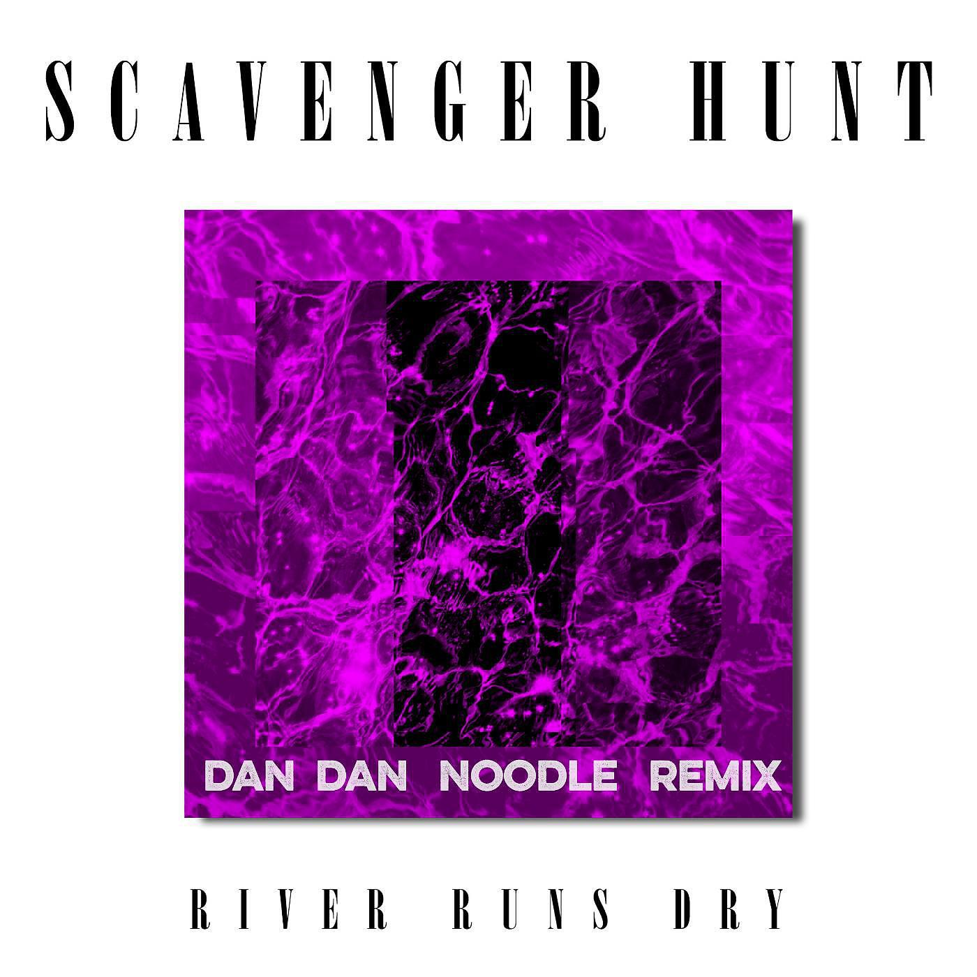 Релиз River Runs Dry (Dan Dan Noodle Remix)
