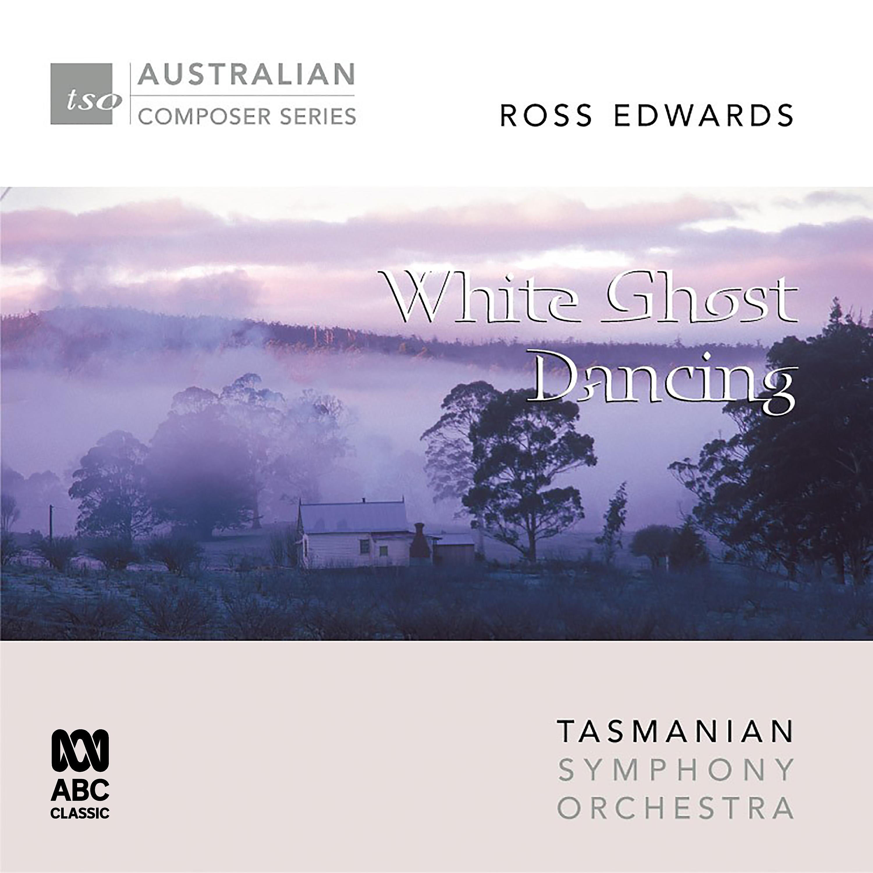 Релиз Ross Edwards – White Ghost Dancing