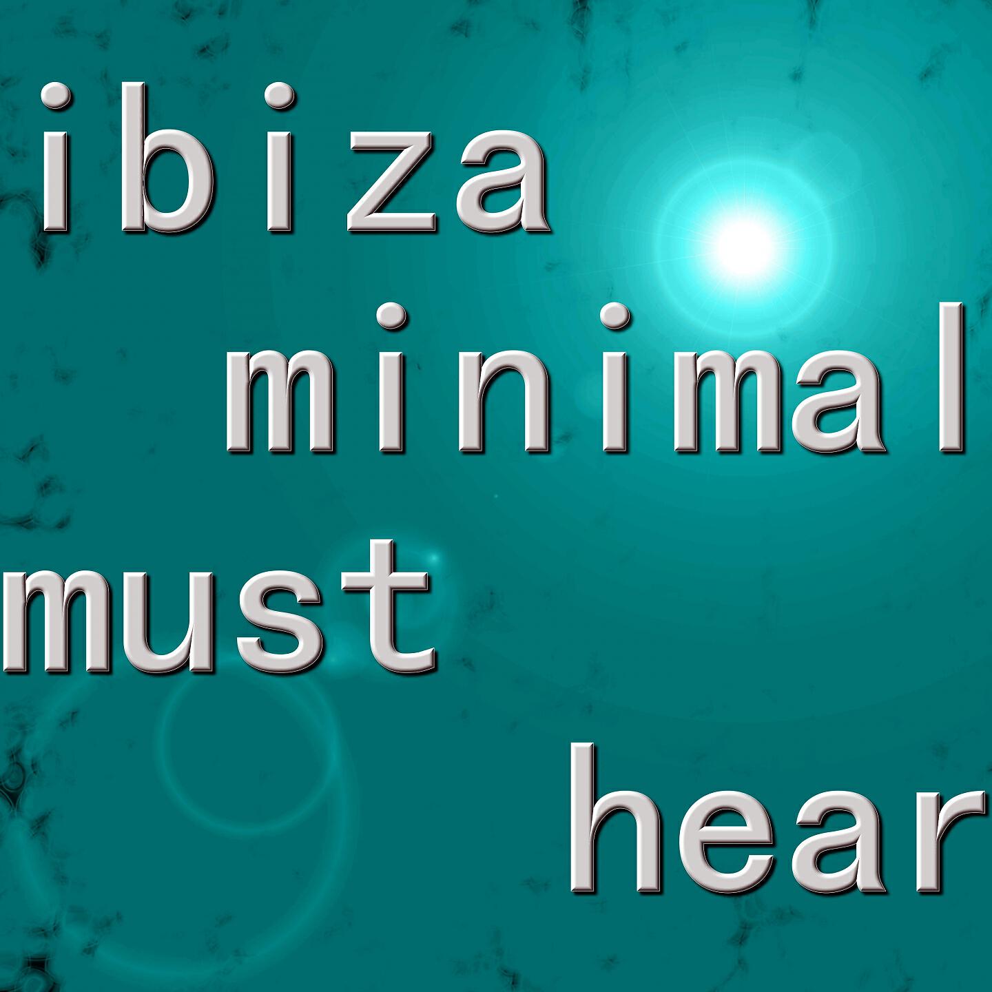 Релиз ibiza minimal must hear