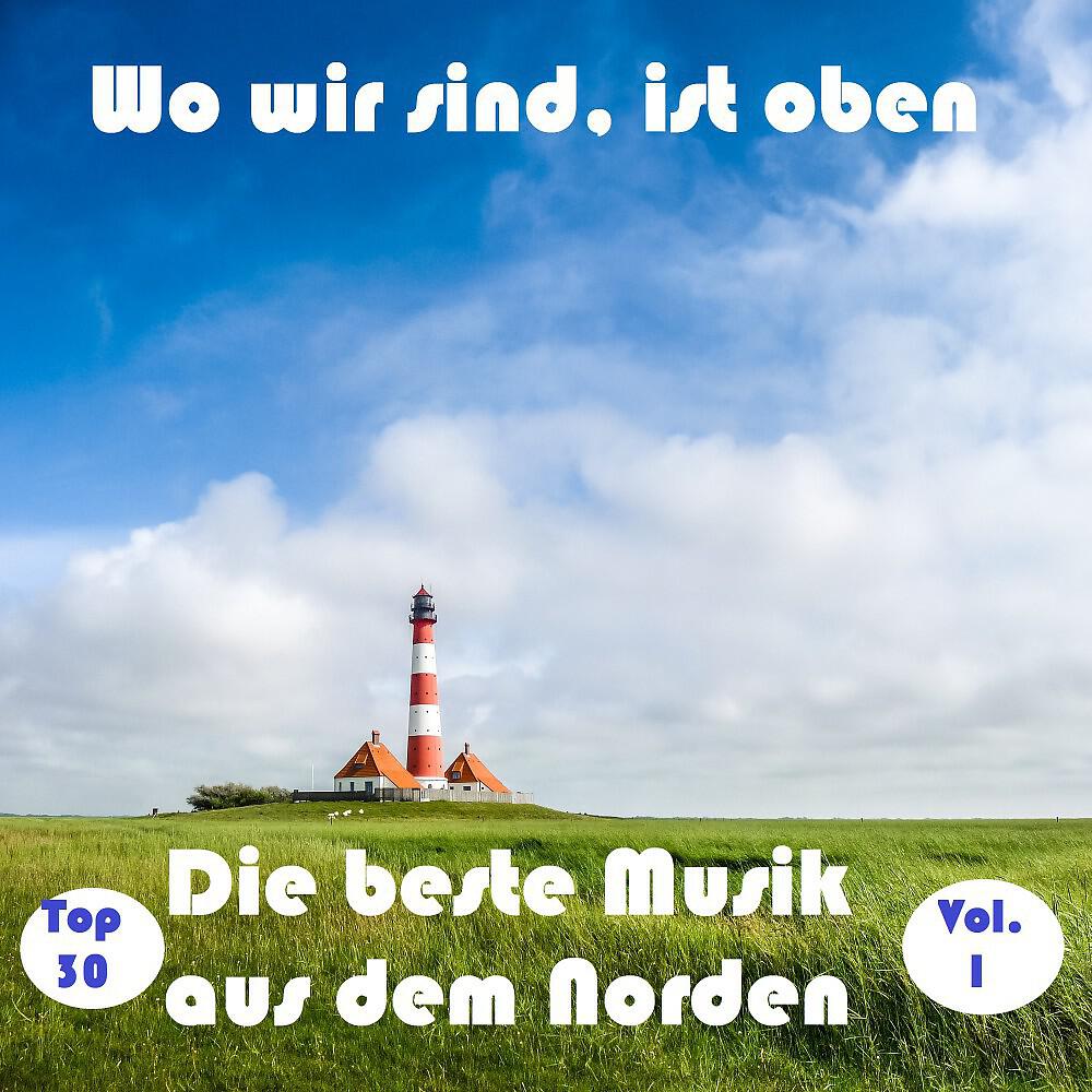Релиз Top 30: Wo wir sind, ist oben - Die beste Musik aus dem Norden, Vol. 1